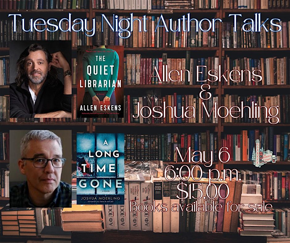 Tuesday Night Author Talks with Allen Eskens & Joshua Moehling