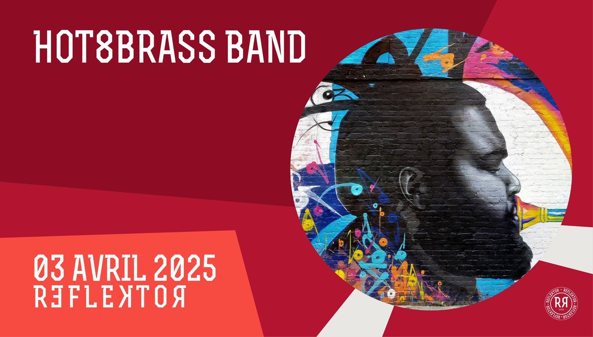 HOT8BRASS BAND le 3 avril 2025 au Reflektor 