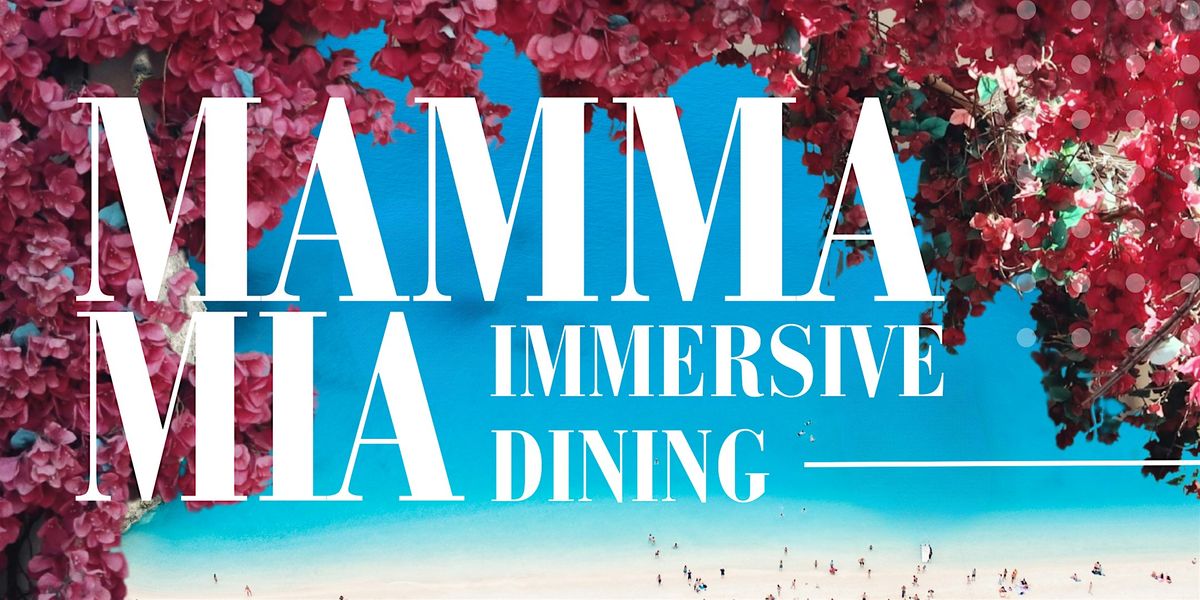 Mamma Mia | Immersive Dining