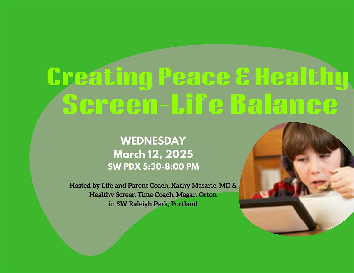 Creating Peace and Healthy Screen Life Balance