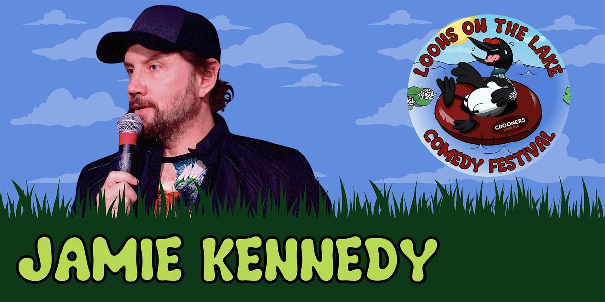 Jamie Kennedy: Loons on the Lake Comedy Festival