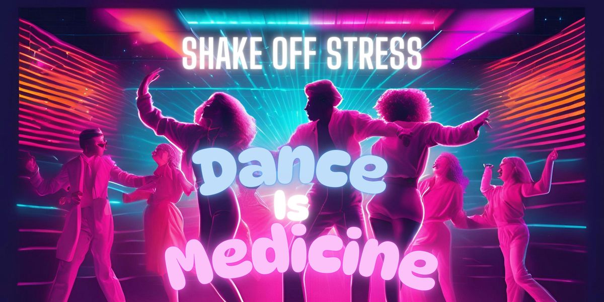 (SOS) Shake off Stress: Dance is Medicine Networking Party