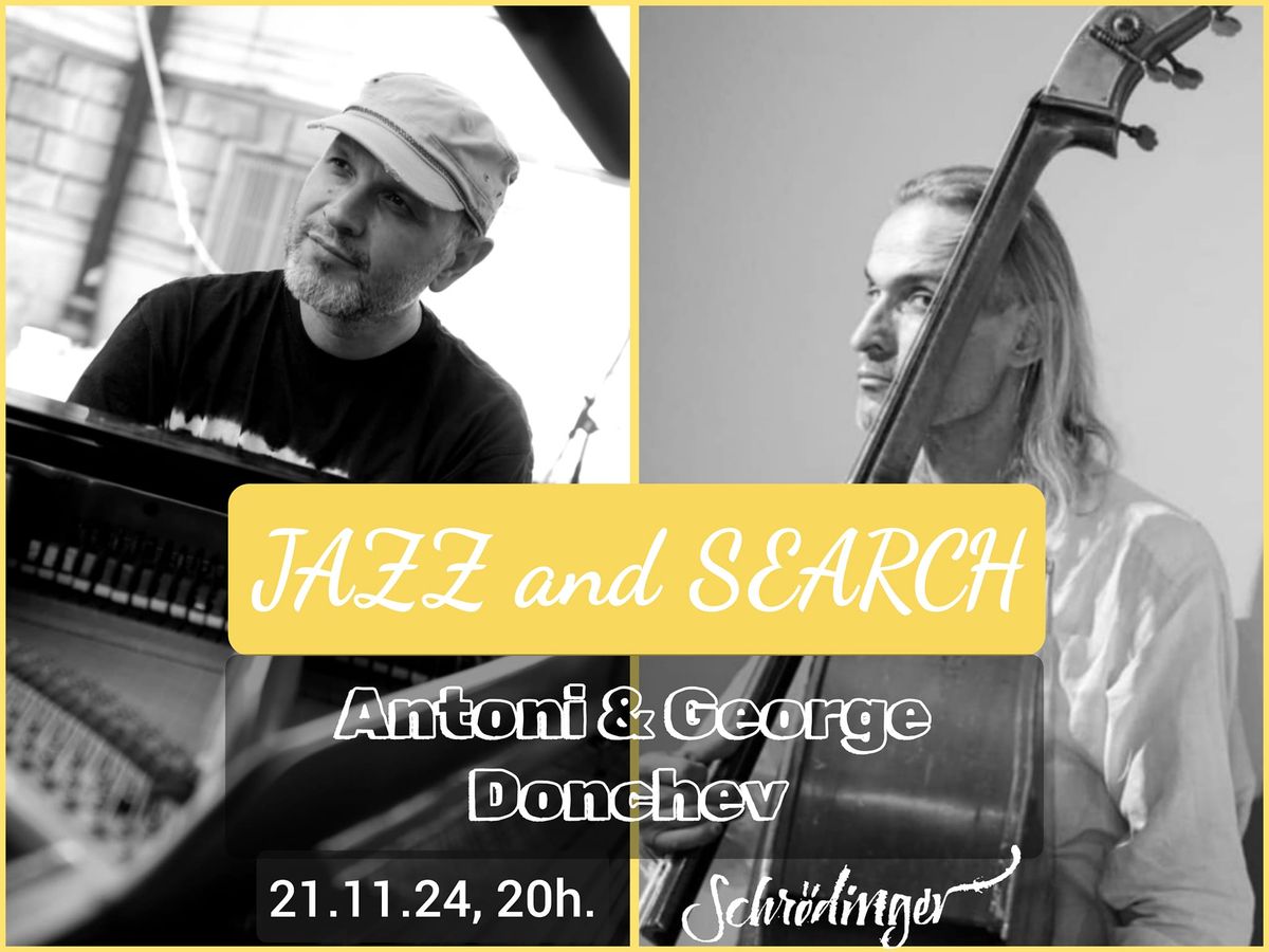 JAZZ and SEARCH by Antoni & George Donchevi