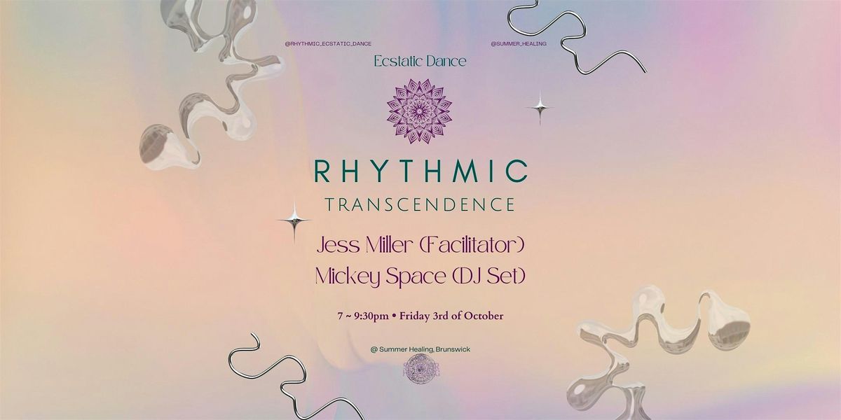 Rhythmic Ecstatic Dance: Rhythmic TRANSCENDENCE
