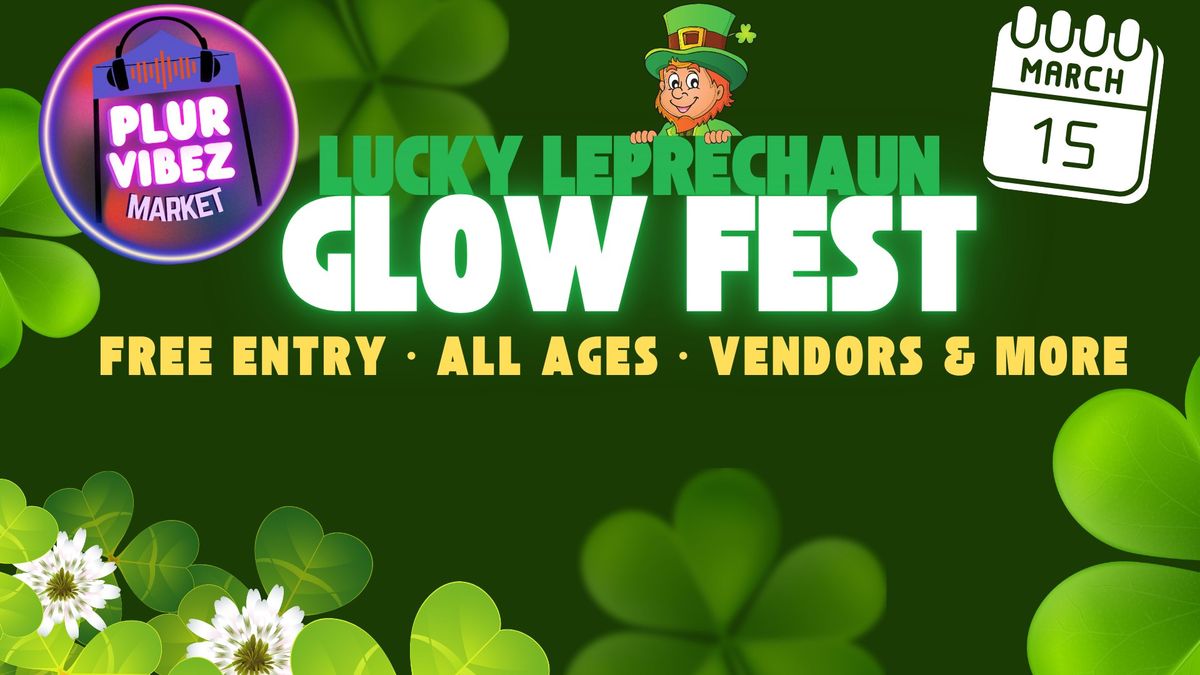 Lucky Leprechaun Glow Fest!