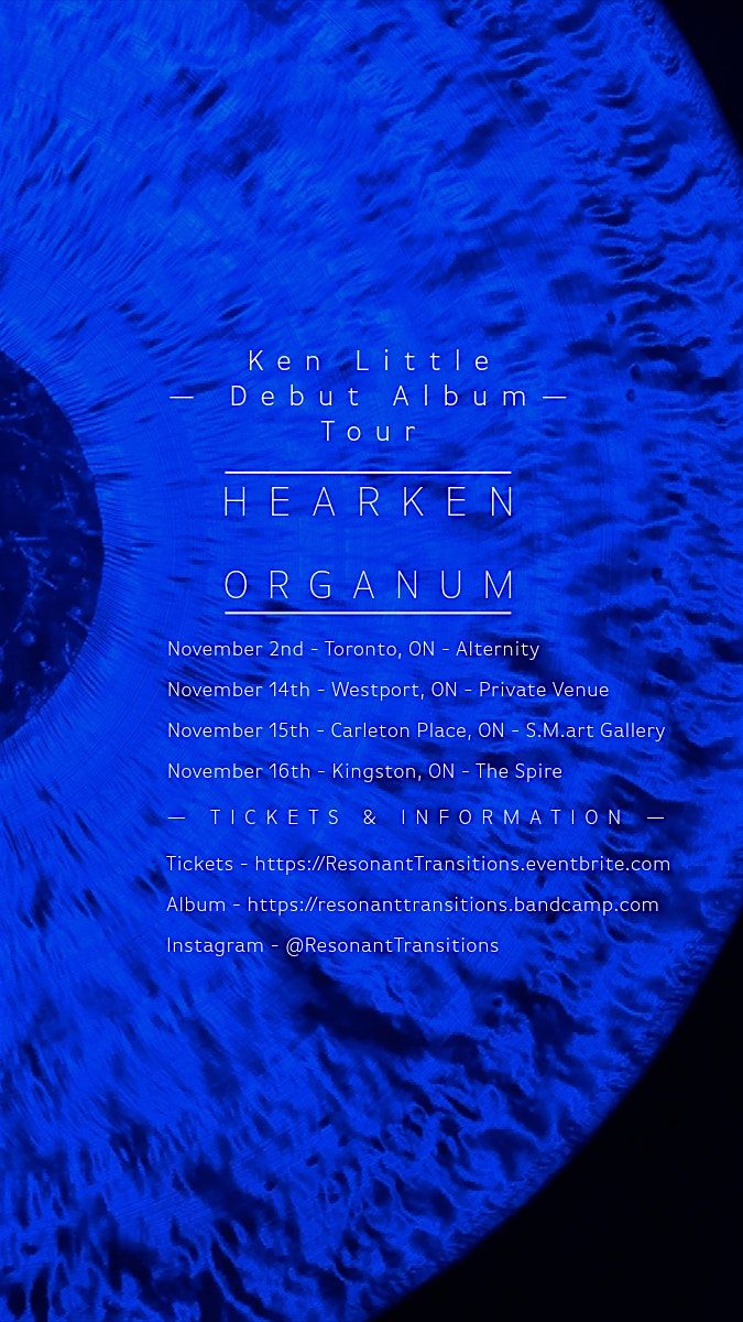 Hearken Organum Tour - Ken Little  at Alternity - Toronto, ON