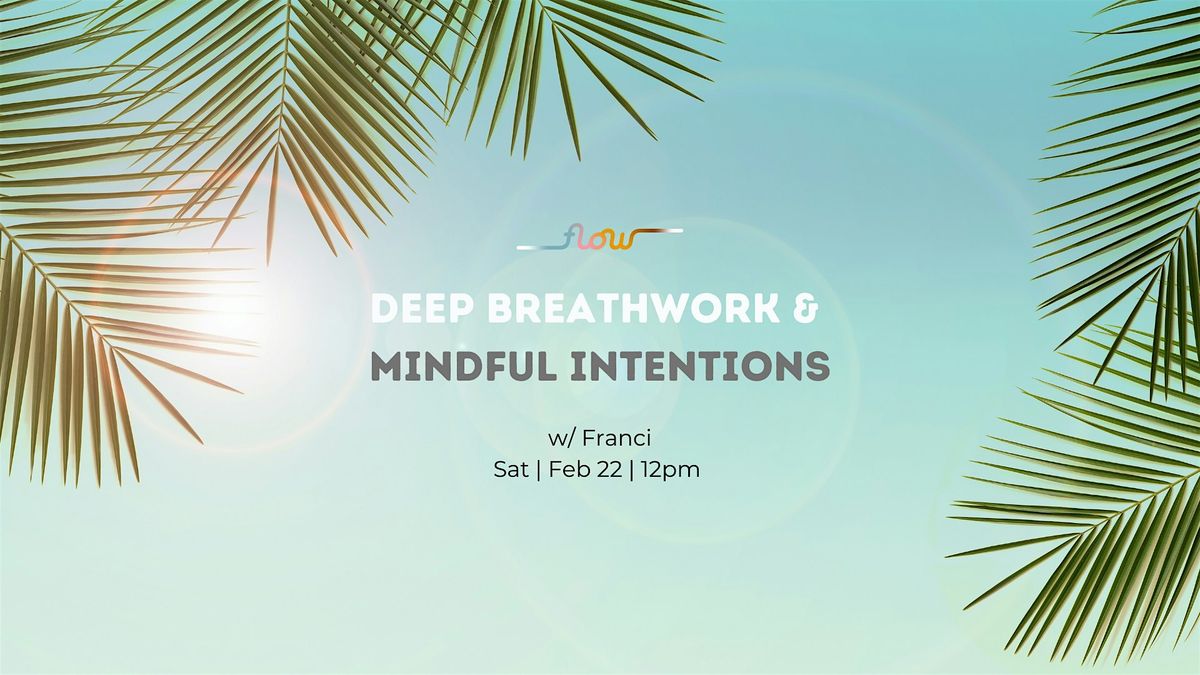 Deep Breathwork & Mindful Intentions