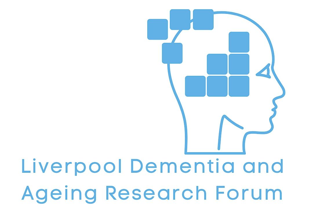 Regional Liverpool Dementia & Ageing Research Forum