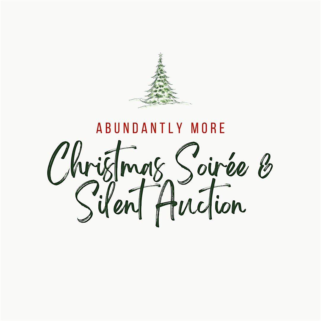 Abundantly More Christmas Soir\u00e9e and Silent Auction