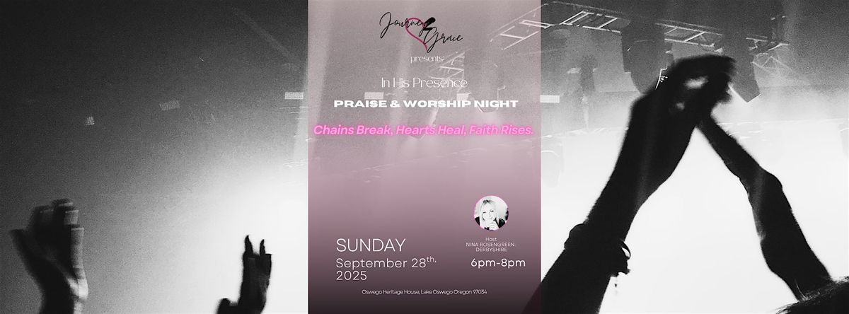 Journey 2 Grace ~ Praise and Worship night