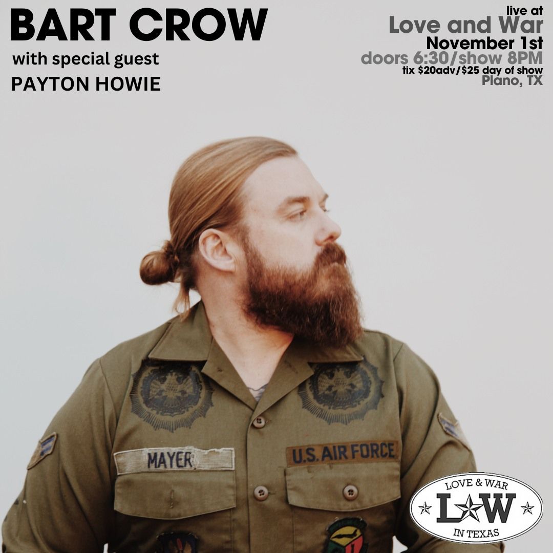 Bart Crow LIVE in Plano, TX @ Love and War W\/ Payton Howie 