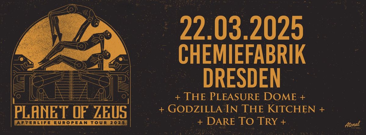 + Planet of Zeus + The Pleasure Dome + Godzilla In The Kitchen + Dare To Try - Chemiefabrik Dresden