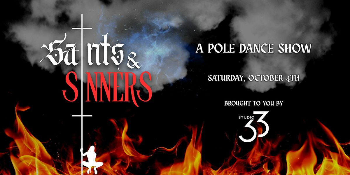 Saints & SINNERS Pole Dance Show- Matinee Mass