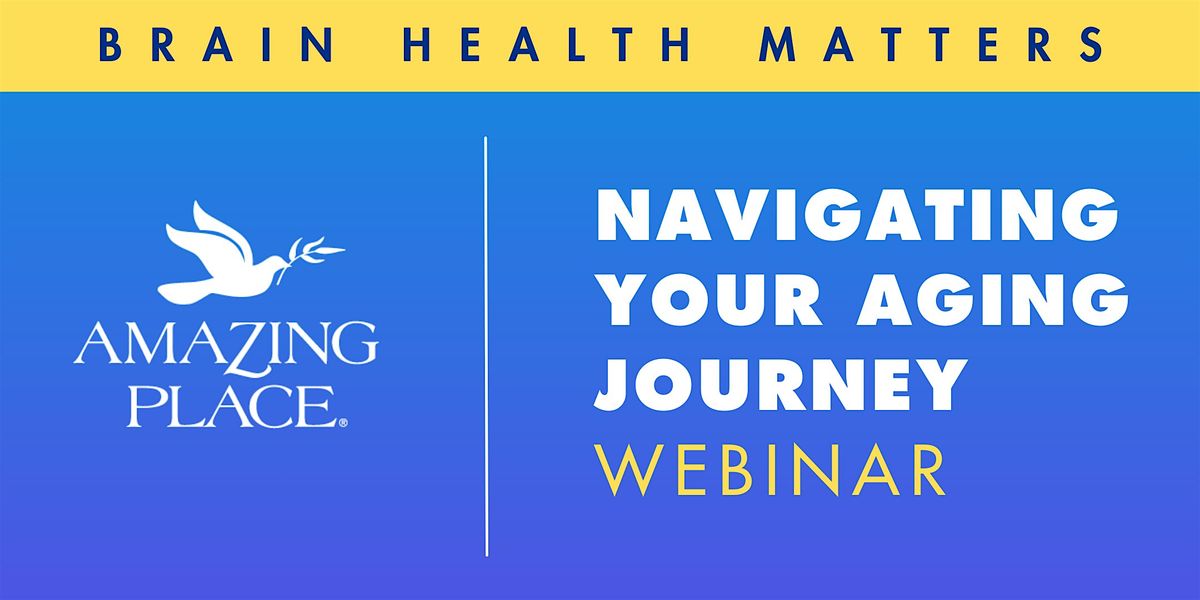 Navigating Your Aging Journey - Webinar 10\/28\/2025