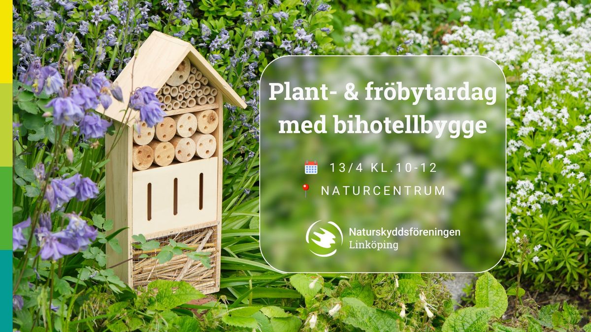 Plant- och fr\u00f6bytardag med bihotellbygge