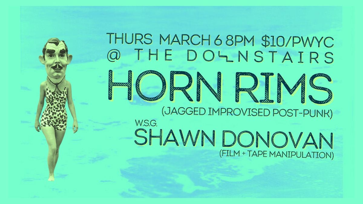 Horn Rims w.s.g. Shawn Donovan @ The Downstairs