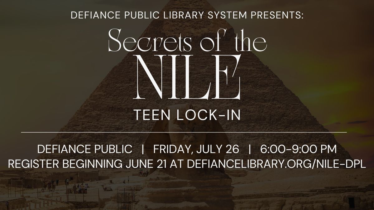 Secrets of the Nile: Teen Lock-in *Registration Required*