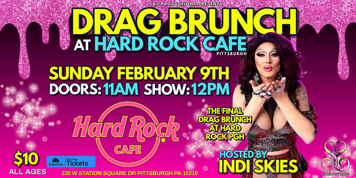 THE FINAL DRAG BRUNCH AT HARD ROCK CAFE PGH - FEB