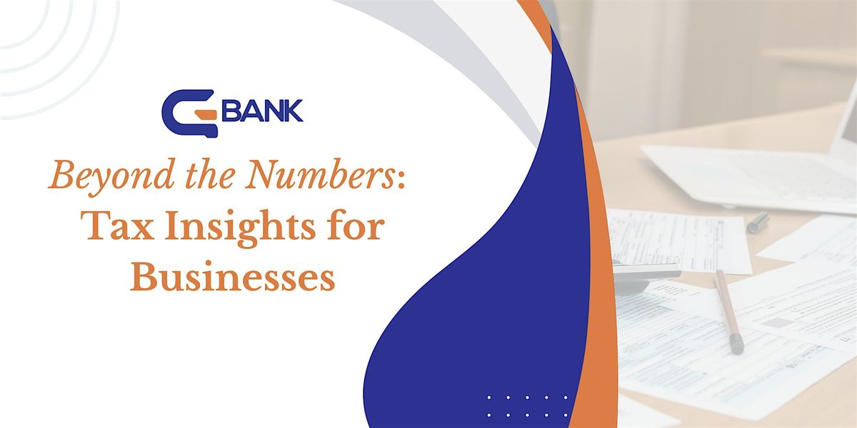 Beyond the Numbers: Tax Insights for Businesses