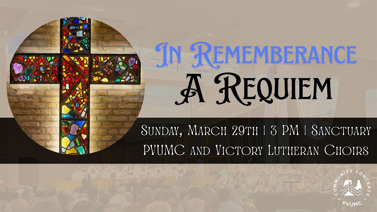 PVUMC's Free Concert Series Presents: In Remembrance - a Holy Week Requiem