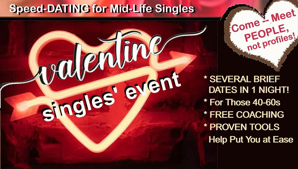 VALENTINE'S Speed-DATING for Singles 40-60s (LADIES)