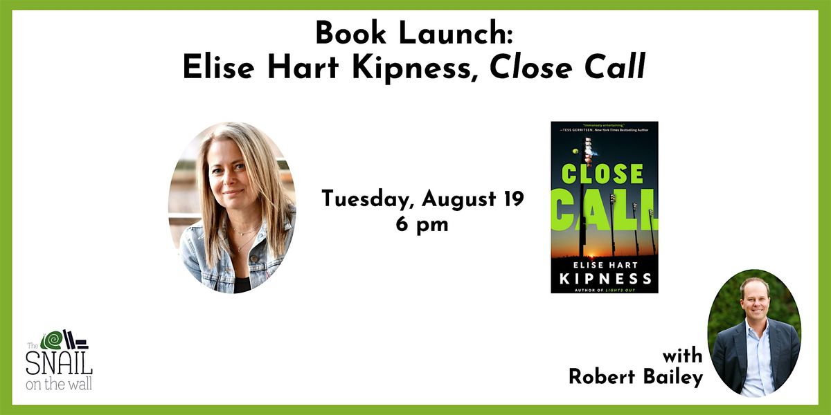 Book Launch: Elise Hart Kipness, Close Call