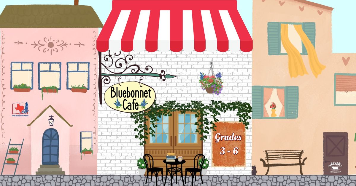 Homeschool Program: The Bluebonnet Garden Cafe