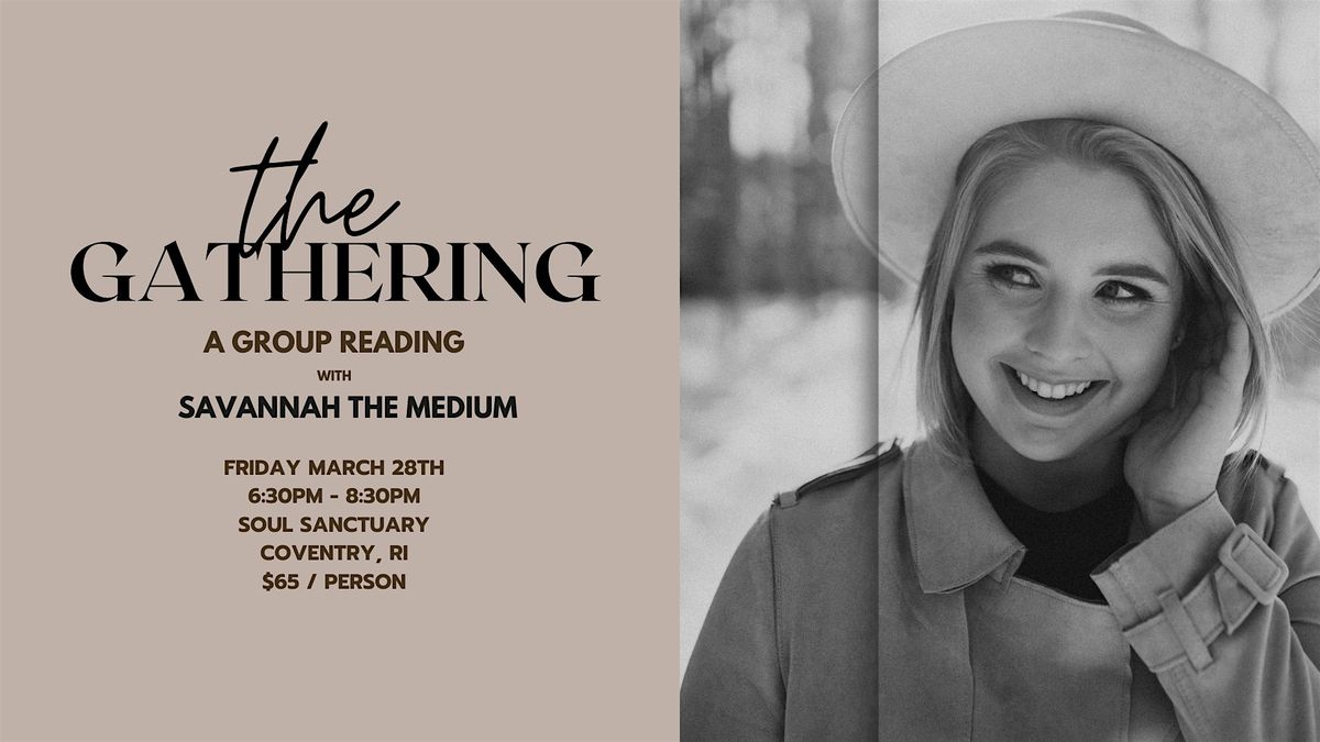 The Gathering: A Group Reading with Savannah the Medium