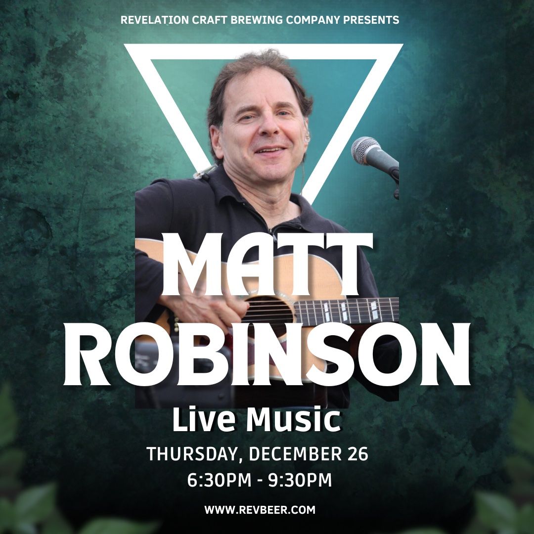 LIVE MUSIC BY MATT ROBINSON AT REVELATION IN GEORGETOWN