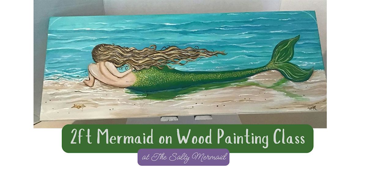 Mermaid on Wood Paint Class (2-foot)