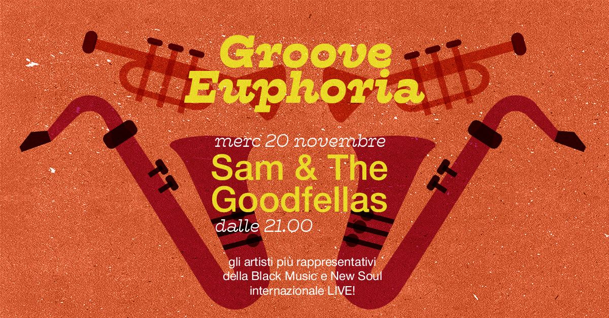 Casetta Zebrina \u2022 Groove Euphoria \u2022 Sam & The Goodfellas