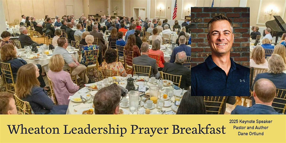 40th Annual Wheaton Leadership Prayer Breakfast