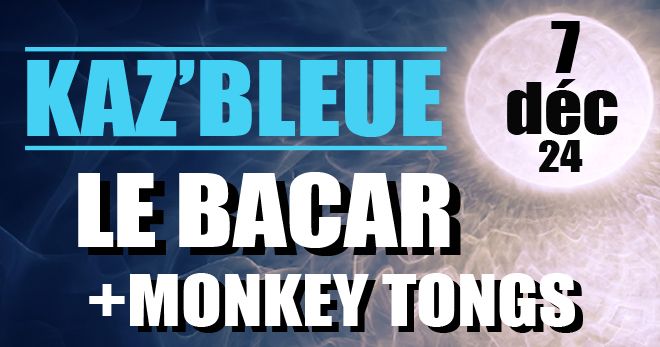 KAZ BLEUE : LE BACAR + MONKEY TONGS