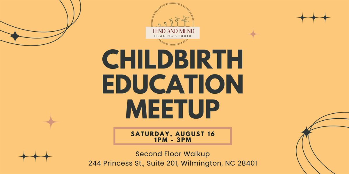 Childbirth Education Meetup  at Tend &  Mend Healing Studio
