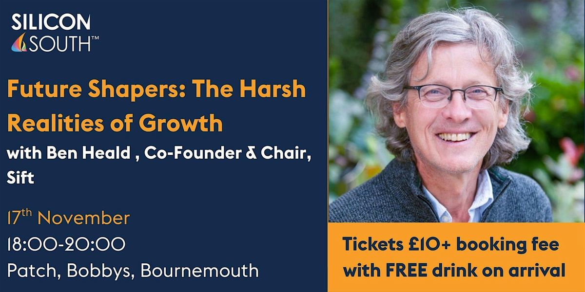 Future Shapers: The Harsh Realities of Growth (with\u00a0Ben\u00a0Heald)