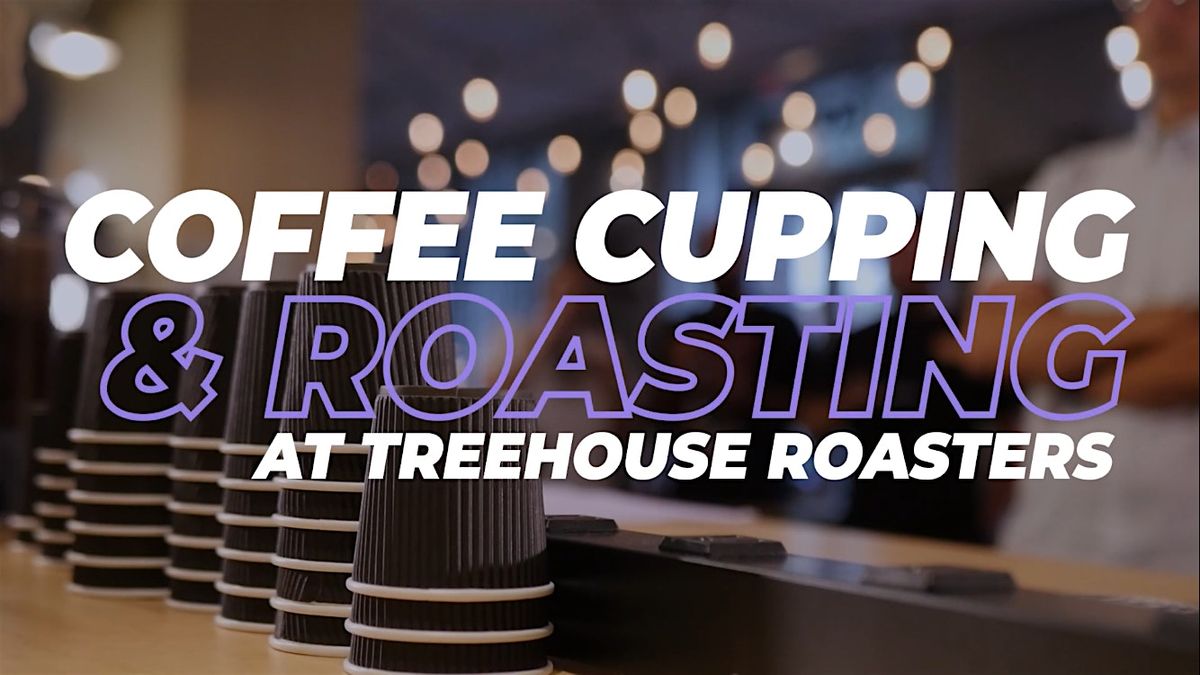 Coffee Roasting  & Cupping 101