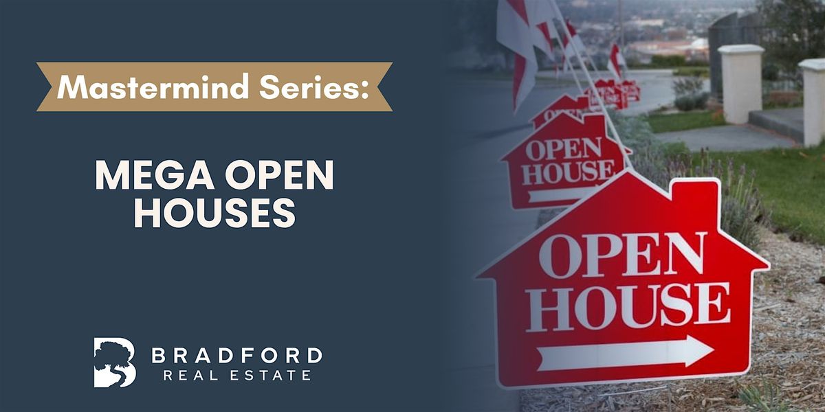 Mastermind Series: Mega Open Houses