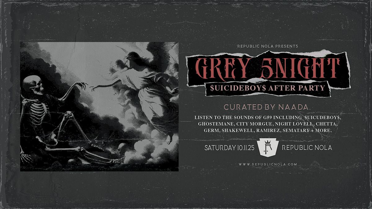 GREY 5NIGHT: $uicideBoy$ After Party