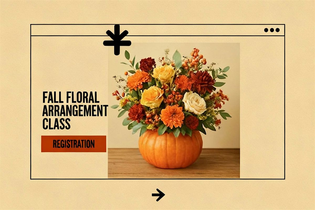 FALL FLORAL ARRANGEMENT CLASS