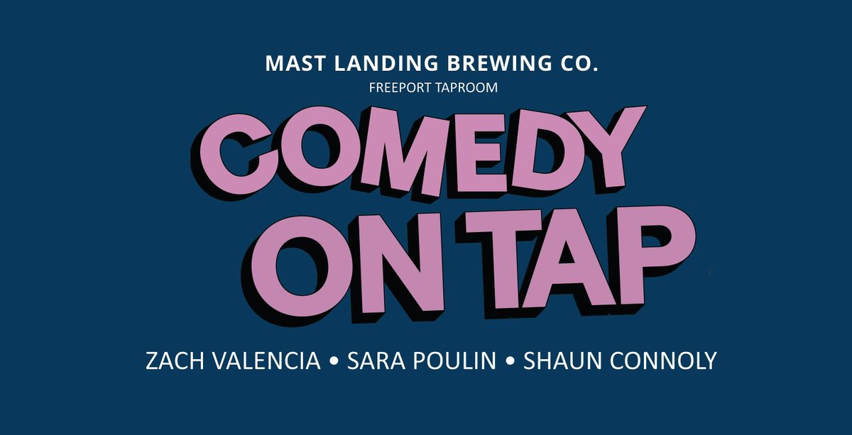 COMEDY ON TAP at Mast Landing Brewing Co. Freeport