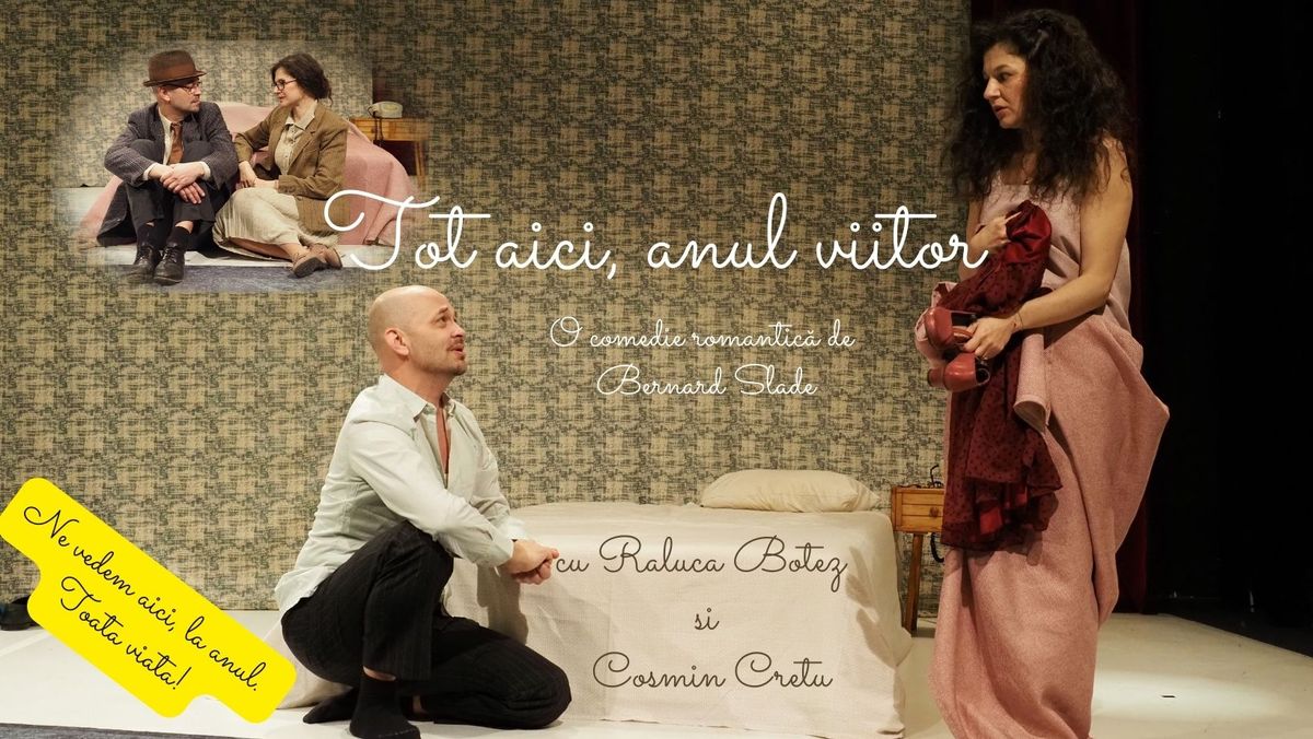 Tot aici, anul viitor | comedie romantic\u0103 | regia Cosmin Cre\u021bu