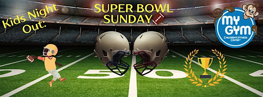 Kids Night Out: Super Bowl Sunday