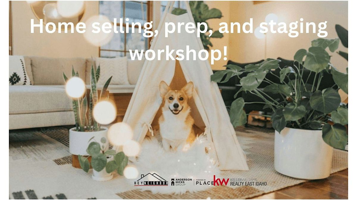 Home Selling, Prep & Staging Workshop