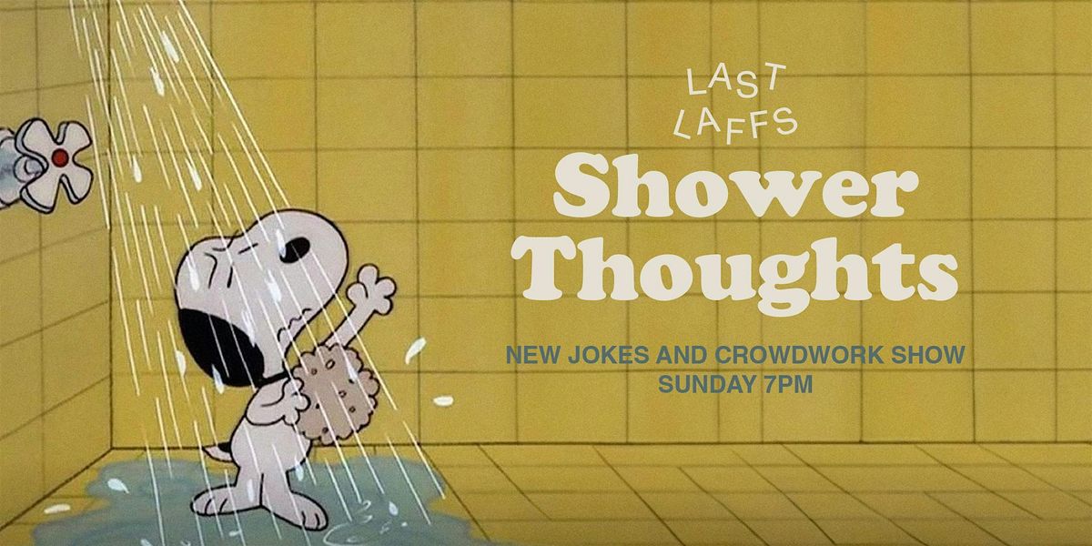 Shower Thoughts Comedy Mic This Sunday 6:30PM in Abbotsford