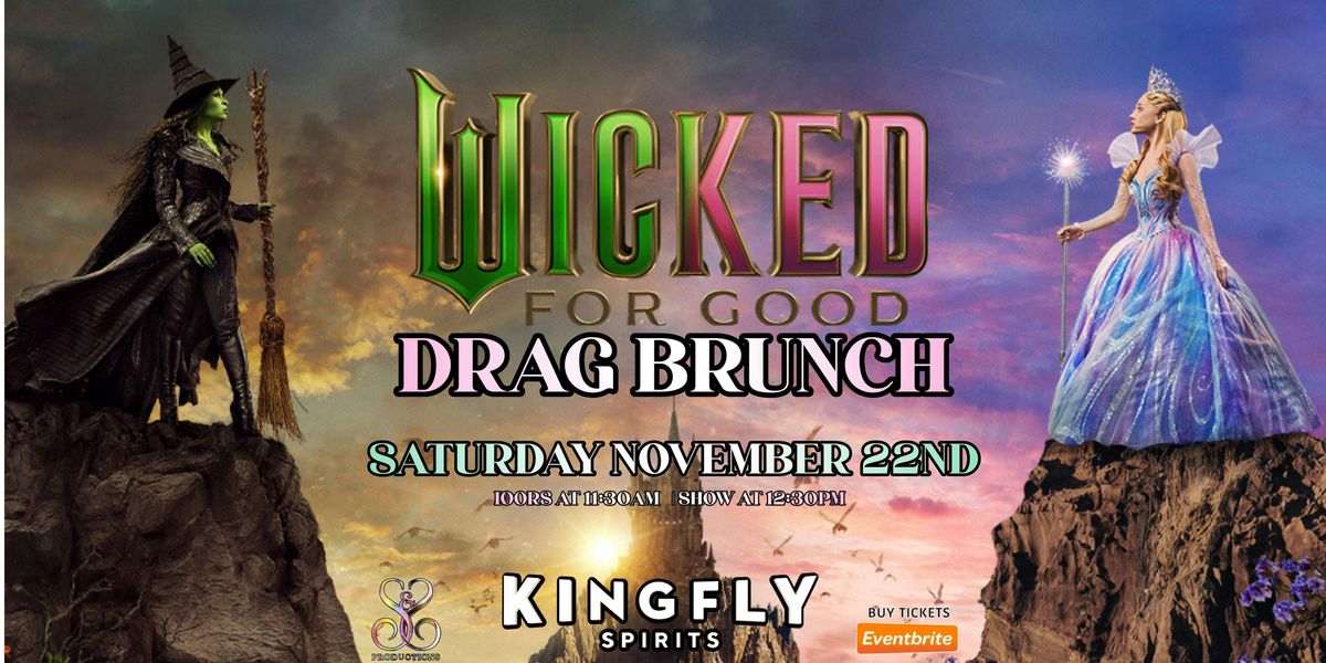 Wicked For Good! Drag Brunch at Kingfly