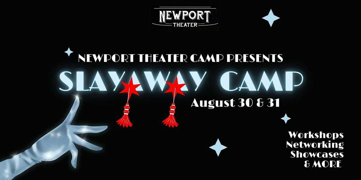 Newport Theater presents: SLAYAWAY CAMP