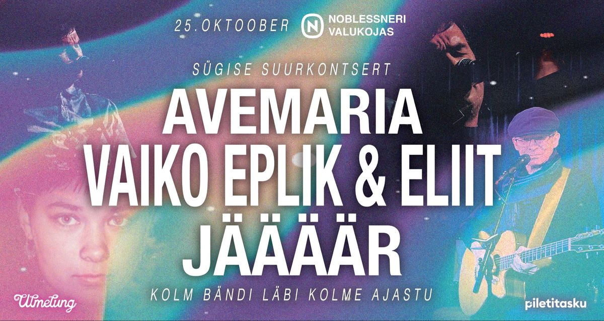 - J\u00c4\u00c4\u00c4\u00c4R - \/  - Vaiko Eplik & Eliit - \/ -  Avemaria - \/ 25. okt \/ Noblessneri Valukojas