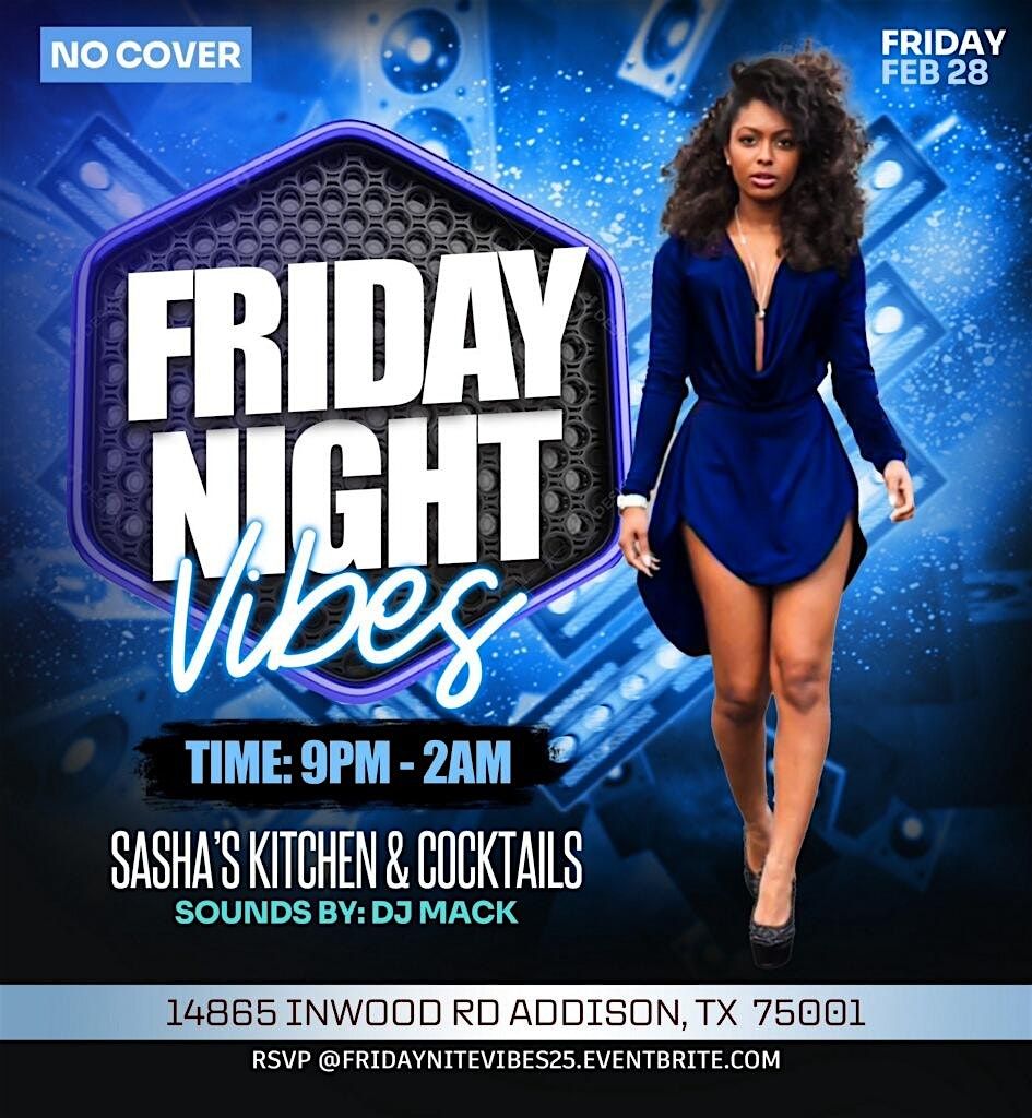 {No Cover All Night} Friday Nite Vibes @ Sasha's Addison Friday Feb 28th