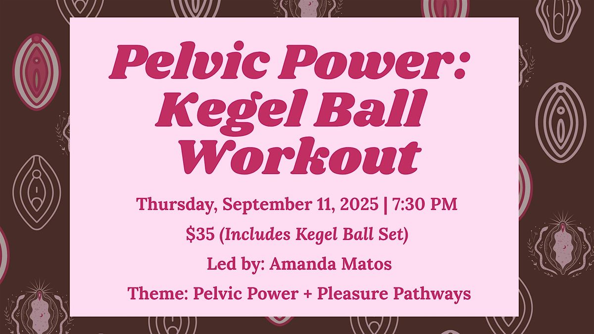Kegel Ball Pelvic Floor Workshop