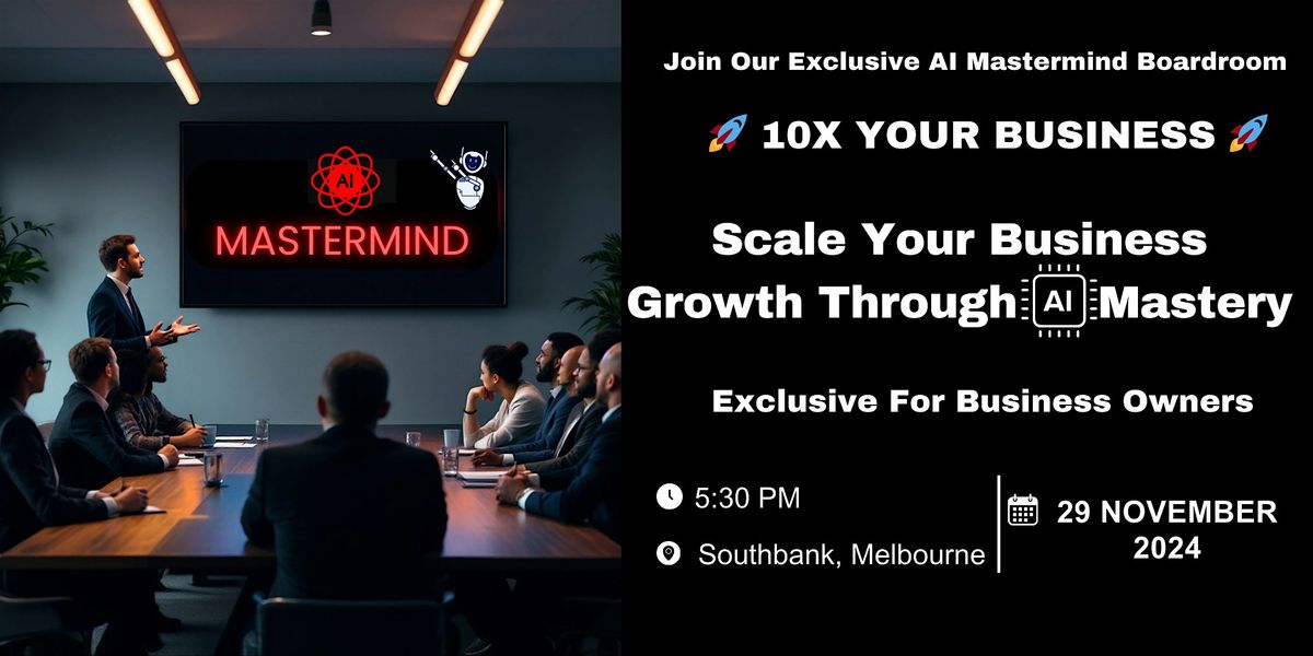 Melbourne's First AI Mastermind Boardroom | Exclusive For Business Owners